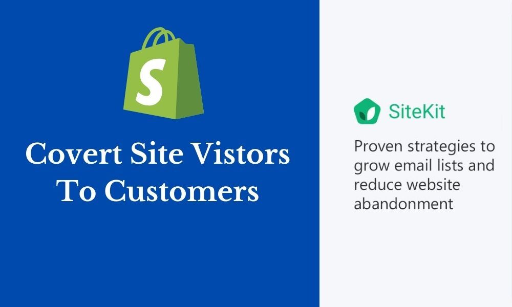 Visitantes encubiertos del sitio a clientes en Shopify con Sitekit